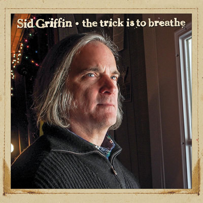 Sid Griffin - The Trick Is To Breathe